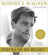 Pieces of My Heart - Wagner, Robert (Read by), and Eyman, Scott