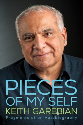 Pieces of My Self: Fragments for an Autobiography Volume 43 - Garebian, Keith