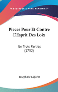Pieces Pour Et Contre L'Esprit Des Loix: En Trois Parties (1752)