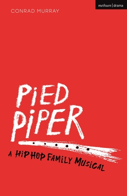 Pied Piper: A Hip Hop Family Musical - Murray, Conrad