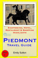 Piedmont Travel Guide: Sightseeing, Hotel, Restaurant & Shopping Highlights