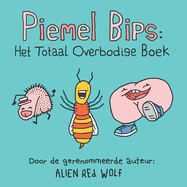 Piemel Bips: Het Totaal Overbodige Boek