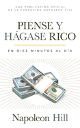 Piense Y Hgase Rico (Think and Grow Rich): En Diez Minutos Al D?a (in Ten Minutes a Day)