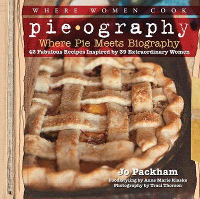 Pieography: If My Life Were a Pie... - Chu, Anita (Contributions by), and Packham, Jo, and Currah, Alice (Contributions by)