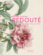 Pierre-Joseph Redout Botanical Artist to the Court of France