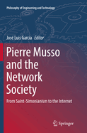 Pierre Musso and the Network Society: From Saint-Simonianism to the Internet