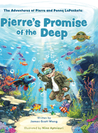 Pierre's Promise of the Deep: The Adventures of Pierre and Penny LePockets