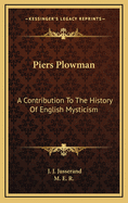 Piers Plowman: A Contribution to the History of English Mysticism;