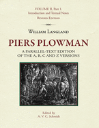 Piers Plowman: A Parallel-Text Edition of the A, B, C and Z Versions: Volume II, Part 1. Introduction and Textual Notes
