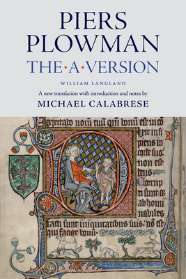 Piers Plowman: The A Version - Langland, William, and Calabrese, Michael (Translated by)