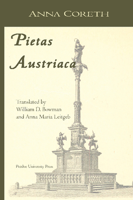 Pietas Austriaca: Austrian Religious Practices in the Baroque Era - Coreth, Anna, and Bowman, William D