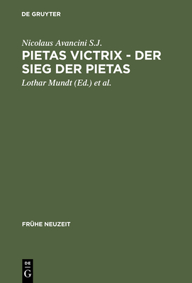Pietas Victrix - Der Sieg Der Pietas - Mundt, Lothar (Translated by), and Seelbach, Ulrich (Translated by), and Avancini S J, Nicolaus (Original Author)