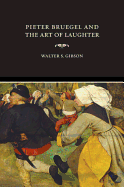 Pieter Bruegel and the Art of Laughter