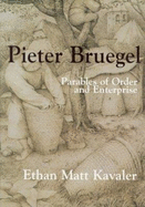 Pieter Bruegel: Parables of Order and Enterprise - Kavaler, Ethan Matt