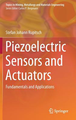 Piezoelectric Sensors and Actuators: Fundamentals and Applications - Rupitsch, Stefan Johann