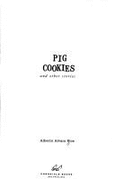 Pig Cookies - Rios, Alberto, and Chronicle Books