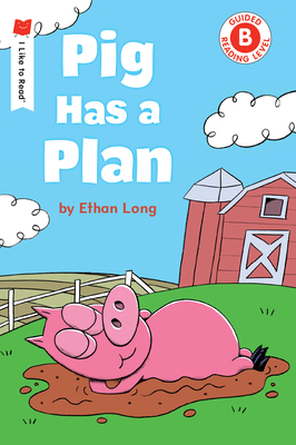 Pig Has a Plan - Long, Ethan