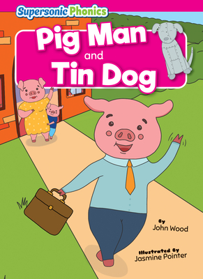Pig Man and Tin Dog - Wood, John