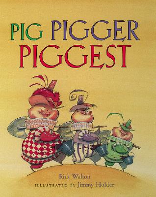 Pig, Pigger, Piggest - 