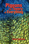 Pigeons the Theory of Everything - Atkinson, Robert, PH.D.
