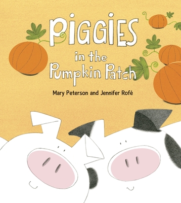 Piggies in the Pumpkin Patch - Rofe, Jennifer
