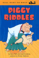 Piggy Riddles - Hall, Katy, and Goodchild, Philip B, and Eisenberg, Lisa