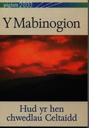 Pigion 2000: Mabinogion, Y - Hud yr Hen Chwedlau Celtaidd