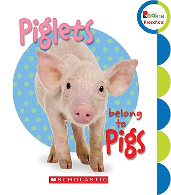 Piglets Belong to Pigs - Church, Ellen Booth, and Ohanesian, Diane