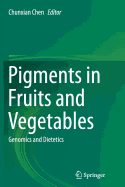Pigments in Fruits and Vegetables: Genomics and Dietetics