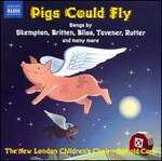 Pigs Could Fly: Songs by Skempton, Britten, Bliss, Tavener, Rutter