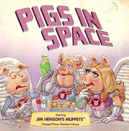 Pigs in Space: Starring Jim Henson's Muppets