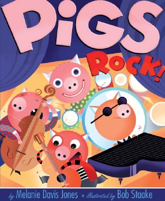 Pigs Rock! - Jones, Melanie Davis