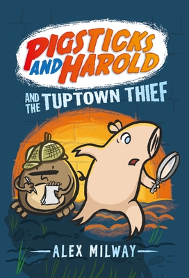 Pigsticks and Harold and the Tuptown Thief - 