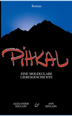 PiHKAL: Eine molekulare Liebesgeschichte - Shulgin, Alexander, and Shulgin, Ann, and Halder, Max (Editor)