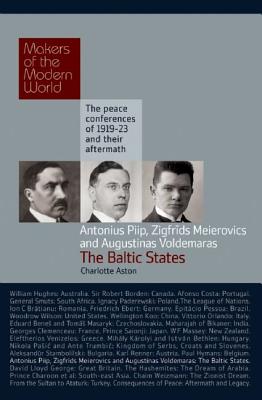 Piip, Meierovics & Voldemaras: The Baltic States - Alston, Charlotte