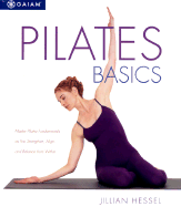 Pilates Basics: Master Pilates Fundamentals as You Balance, Strengthen, and Align from Within