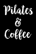 Pilates & Coffee: College Ruled Lined Paper, 120 pages, 6 x 9