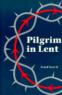 Pilgrim in Lent: Prayer for Every Day