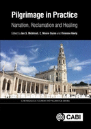 Pilgrimage in Practice: Narration, Reclamation and Healing