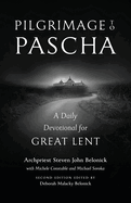 Pilgrimage to Pascha Large Print Edition: A Daily Devotional for Great Lent
