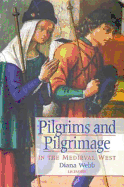 Pilgrims and Pilgrimage in the Medieval West