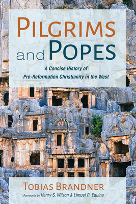 Pilgrims and Popes - Brandner, Tobias, and Wilson, Henry S (Foreword by), and Equina, Limuel R (Foreword by)