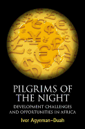 Pilgrims of the Night: Developmental Challenges and Opportunities in Africa