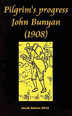 Pilgrim's progress John Bunyan (1908) - Adrian, Iacob