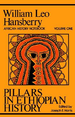 Pillars in Ethiopian Hist - Harris, Joseph E (Editor), and Hansberry, William Leo