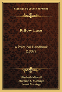 Pillow Lace: A Practical Handbook (1907)