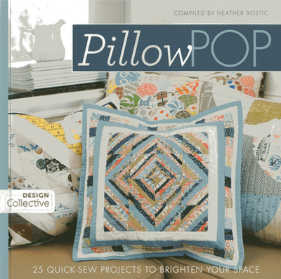 Pillow Pop: 25 Quick-Sew Projects to Brighten Your Space - Bostic, Heather