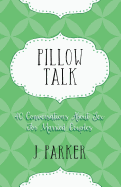 Pillow Talk: 40 Conversations about Sex for Married Couples