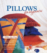 Pillows for Beginners - Creative Publishing International