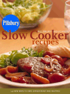 Pillsbury Doughboy Slow Cooker Recipes: 140 New Ways to Have Dinner Ready and Waiting! - Pillsbury Company (Creator)